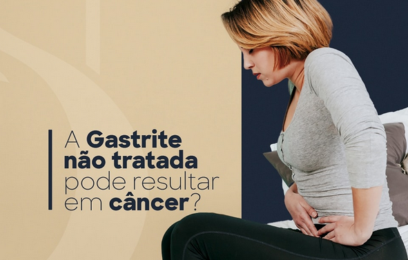 A gastrite não tratada pode resultar em Câncer?